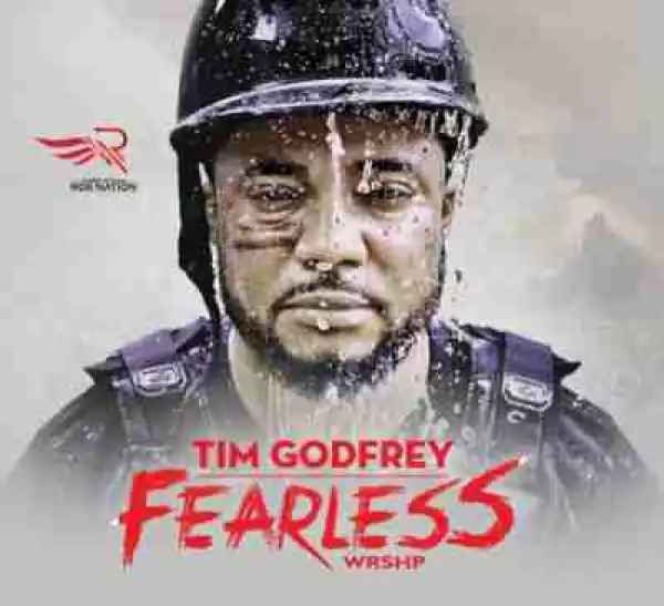 Fearless Wrshp BY Tim Godfrey